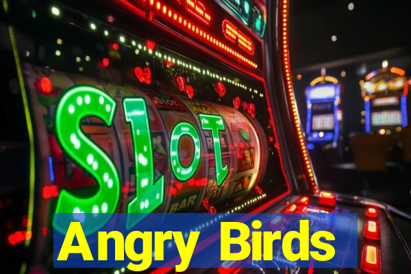 Angry Birds